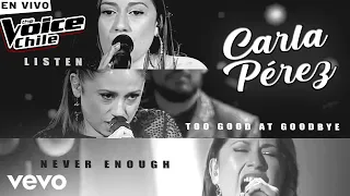 Carla Pérez - 3 Presentaciones  The Voice Chile | Listen, Too good at goodbye, Never enough
