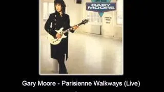 Gary Moore - Parisienne Walkways (Live).mpg