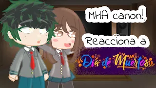 「MHA canon! reacciona a Día de Muertos! 【especial 1 de nov】parte 2? 【no original】」