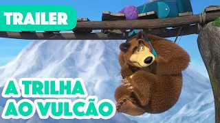 Masha e o Urso 🐻👱‍♀️ 💥 Novo episódio 2022 🏕 A Trilha ao Vulcão 🌋 (Trailer) 🎬  5 de Agosto!