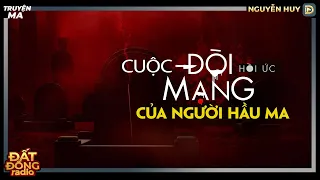 Nghe truyện ma : CUỘC ĐÒI MẠNG CỦA NGƯỜI HẦU MA - Chuyện ma Nguyễn Huy diễn đọc