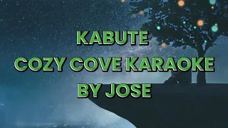 KABUTE KARAOKE COZY COVE BY JOSE