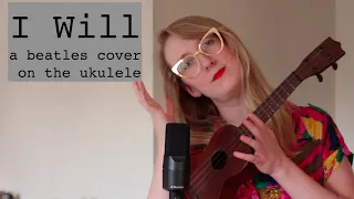 I Will - Beatles cover on uke