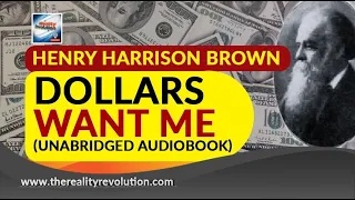 Dollars Want Me Henry Harrison Brown (Unabridged Audiobook)