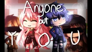 Anyone But You - Gacha Life Music Video || GLMV