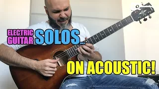 Electric Guitar SOLOS... On Acoustic! Part 1