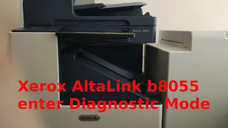 Xerox AltaLink b8055 enter Diagnostic Mode