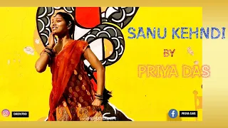 Sanu Kehndi - Kesari | Dance Cover by Priya Das| Prayatnaप्रयत्न | Akshay Kumar | Parineeti Chopra