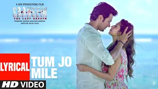 Tum Jo Mile Lyrical | SAANSEIN | Armaan Malik | Rajneesh Duggal, Sonarika Bhadoria