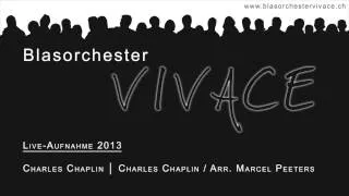 Charles Chaplin - Blasorchester VIVACE 2013