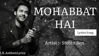Mohabbat Hai Lyrical Video Song | Mohit Suri | Jeet Ganguli | Stebin Ben |