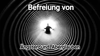 Liberation from fears and superstitions - Befreiung von Ängsten und Aberglauben