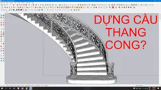 Dựng cầu thang cong trong sketchup | How To Make Curved Stair in sketchup