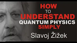 How to understand quantum physics simply #slavojzizek #emancipation #communism