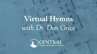 Come, Ye Thankful People, Come - Virtual Hymn - Central United Methodist Church