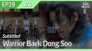 [CC/FULL] Warrior Baek Dong Soo EP28 (2/3) | 무사백동수