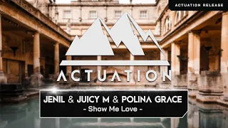 Jenil & Juicy M & Polina Grace - Show Me Love