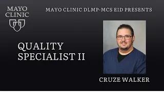 Mayo Clinic DLMP Career Profiles – Quality Specialist II – Cruze Walker