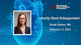 Aortic Root Enlargement | Sarah Palmer, MD
