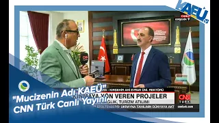 "Mucizenin Adı KAEÜ" CNN Türk Canlı Yayını | KAEÜ TV