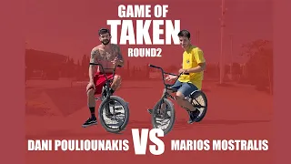 GAME OF TAKEN - ROUND2 - DANI POULIOUNAKIS VS MARIOS MOSTRALIS