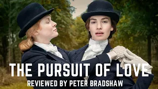 THE PURSUIT OF LOVE - REVIEW BY PETER BRADSHAW