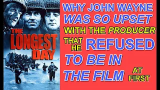 Why JOHN WAYNE was SO MAD with the producer of THE LONGEST DAY, he first REFUSED to be in the film