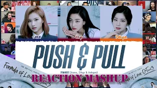 TWICE [트와이스] - PUSH & PULL || REACTION MASHUP #TWICE #트와이스