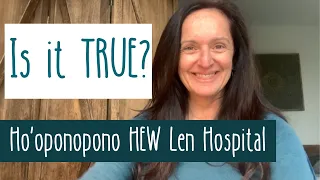 Ho'oponopono HOSPITAL STORY with Dr. Hew Len - Fact OR Fiction?