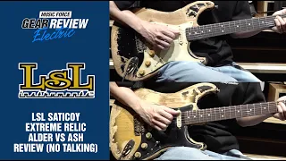 LSL Saticoy Extreme Relic Alder VS Ash Body Review (No Talking)