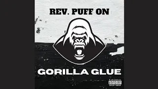 Rev. Puff On x Gorilla Glue (Full Mixtape)
