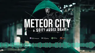 Meteor City | Episode 9 - Season 1 Finale - Make It Through