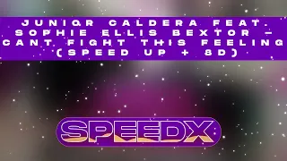 Junior Caldera feat. Sophie Ellis Bextor - Cant fight this feeling (SPEED UP + 8D)