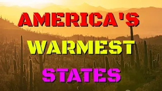 TOP 10 WARMEST STATES in AMERICA!