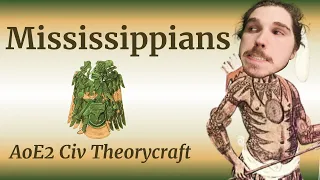 The Mississippians -- AoE2 Civ Theorycraft ft. YummmeCrab