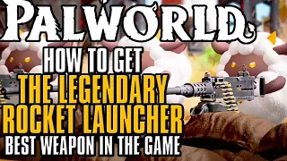 Palworld How To Get The LEGENDARY Rocket Launcher STRONGEST WEAPON IN THE GAME