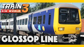 Train Sim World 3 | Glossop Line: First Look!
