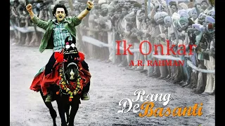 Ik Onkar | Full Song | Rang De Basanti | Harshdeep Kaur | A.R. Rahman | High volume | High quality