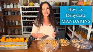 How To Make Dehydrated Mandarins / Preserve with Dehydrator