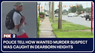 CAUGHT: Police tell how wanted murder suspect was caught in Dearborn Heights