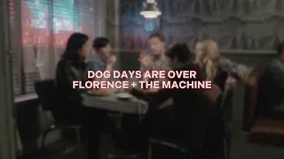 dog days are over [florence + the machine] — edit audio