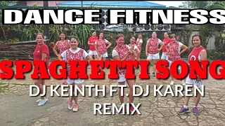 SPAGHETTI SONG - Dj keinth ft. Dj karen remix - dance fitness -diliman zumbabe