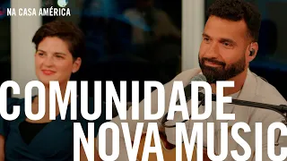 Comunidade Nova Music - Na Casa América | EP#07 (O Canto das Igrejas)