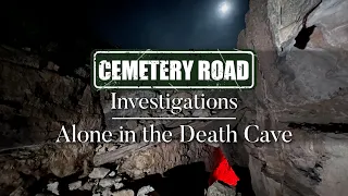 Alone in the Death Cave | Solo Investigation | Cemetery Road Investigations