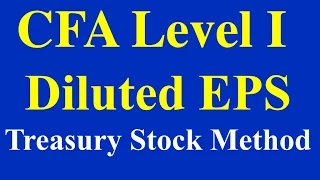 2015- CFA Level I- Income Statement- Diluted EPS using Treasury Stock Method