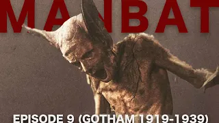 MANBAT  // a GOTHAM 1919-1939 documentary