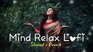 Trending Mind Relaxing Lofi♥️ | Slowed X Reverb| Chill Calm Music | Feel the Vibe | Refreshing beats