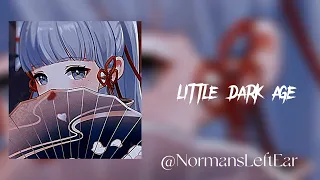 LITTLE DARK AGE AUDIO EDIT // EDIT AUDIO