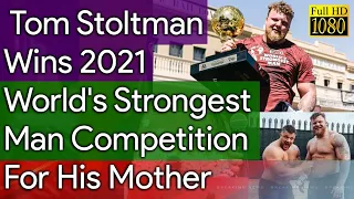 Tom Stoltman Wins 2021 World's Strongest Man Competition For His Mother