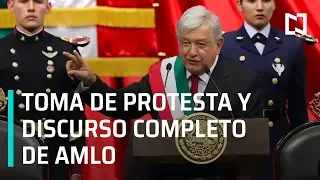 Toma de Protesta y discurso completo de AMLO como Presidente de México